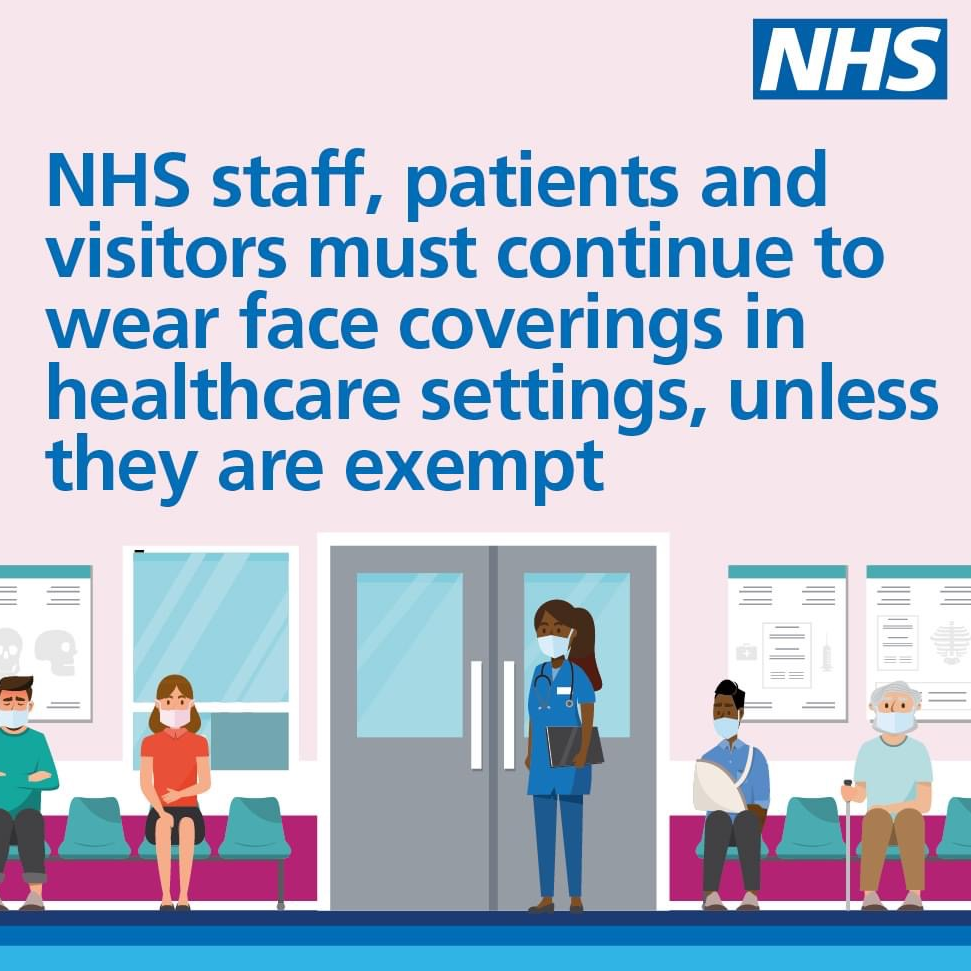 NHS staff, patients and visitors must continue to wear face coverings in healthcare settings, unless they are exempt